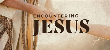 Encountering Jesus