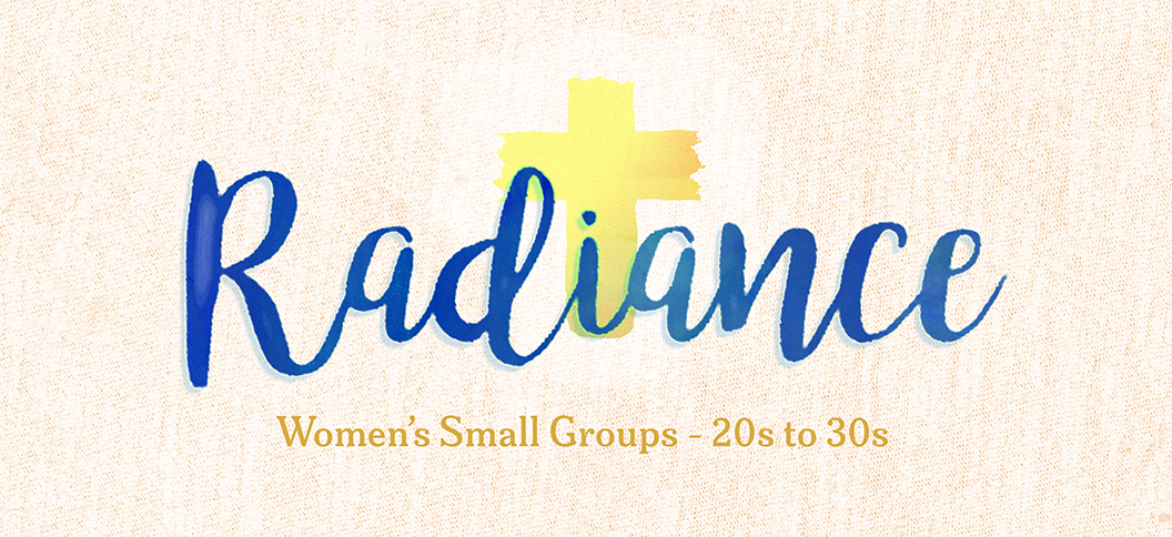 Winter/Spring Radiance Small Groups (Women 20s to 30s)